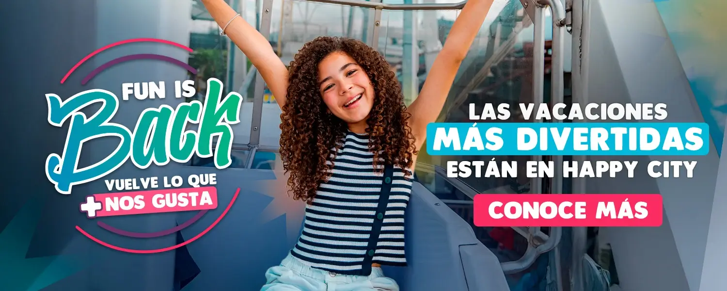 ¡FUN IS BACK! Las vacaciones más divertidas están en Happy City